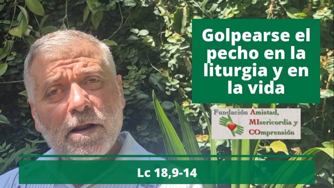 Golpearse el pecho en la liturgia y en la vida | Lc 18,9-14