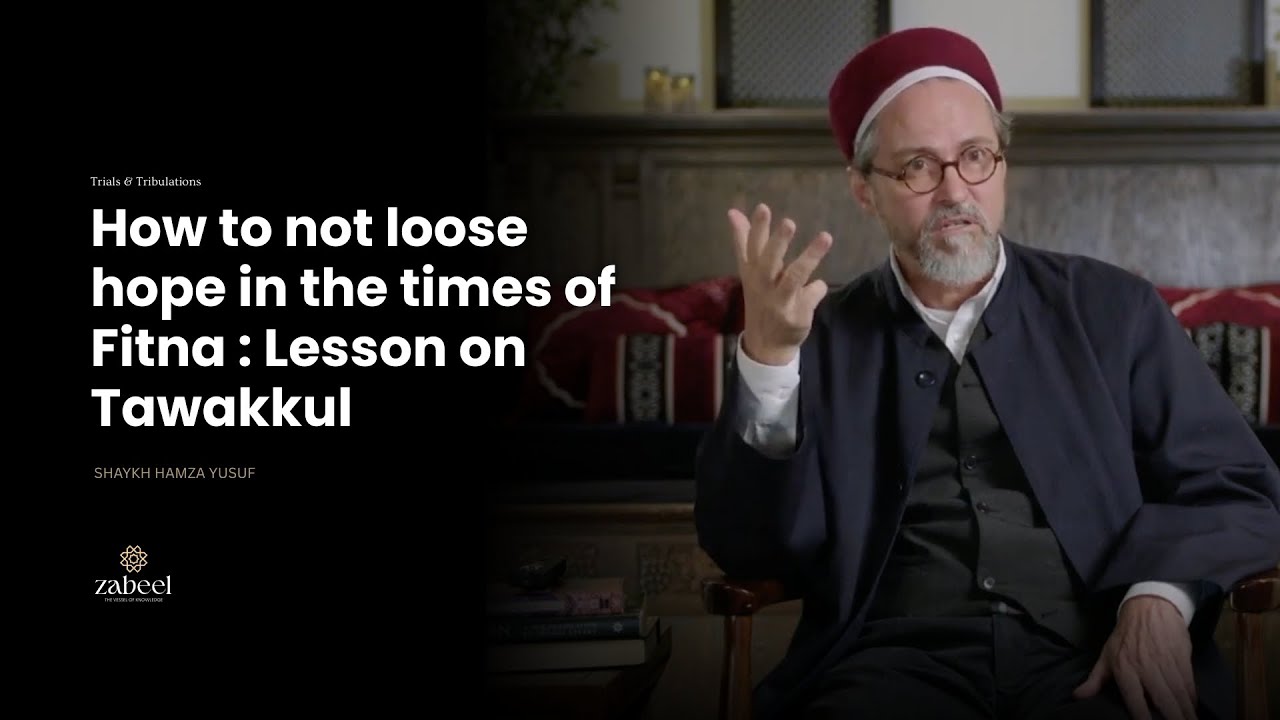 Path to Protect the Heart During Fitna - Shaykh Hamza Yusuf