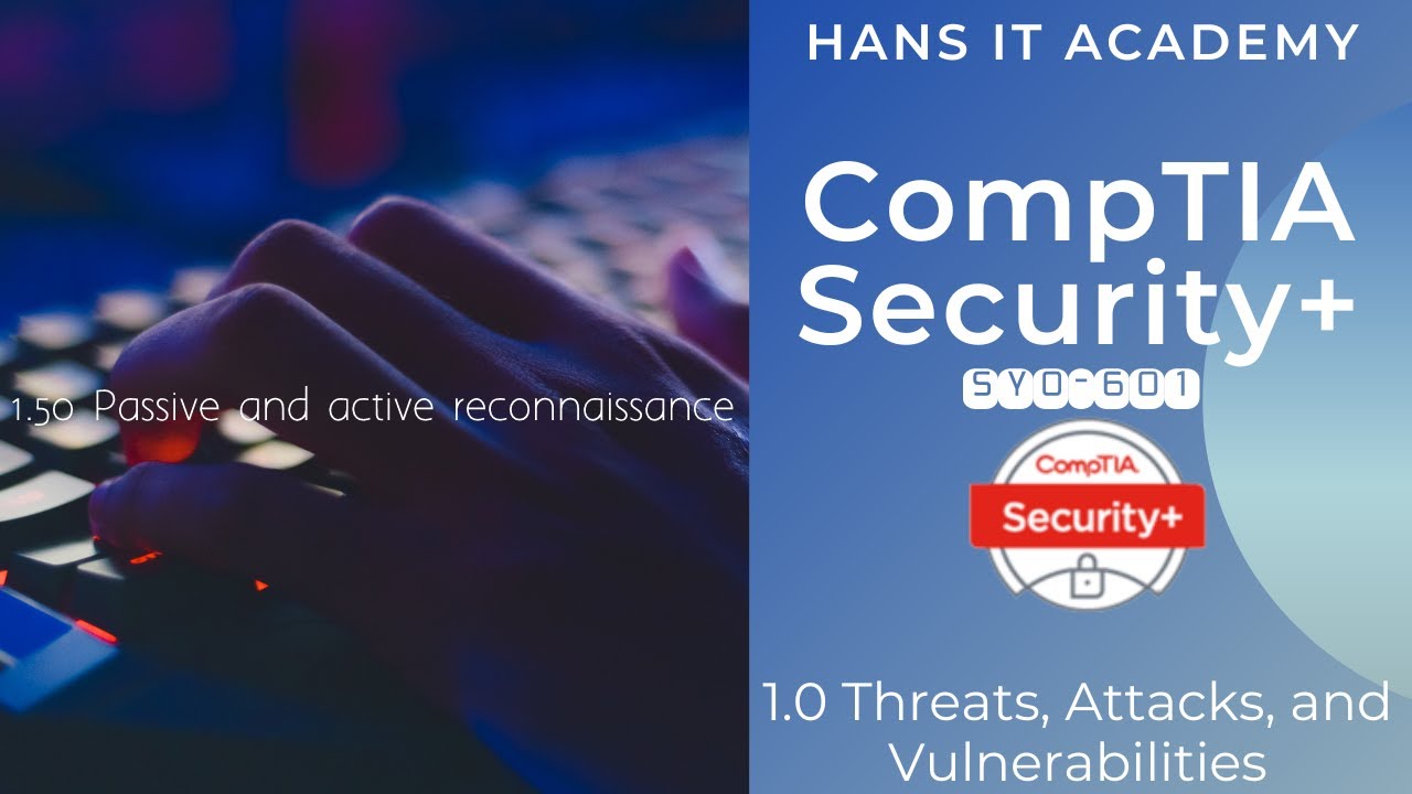 Domain 1.50: Passive and active reconnaissance - CompTIA Security+ SY0 601