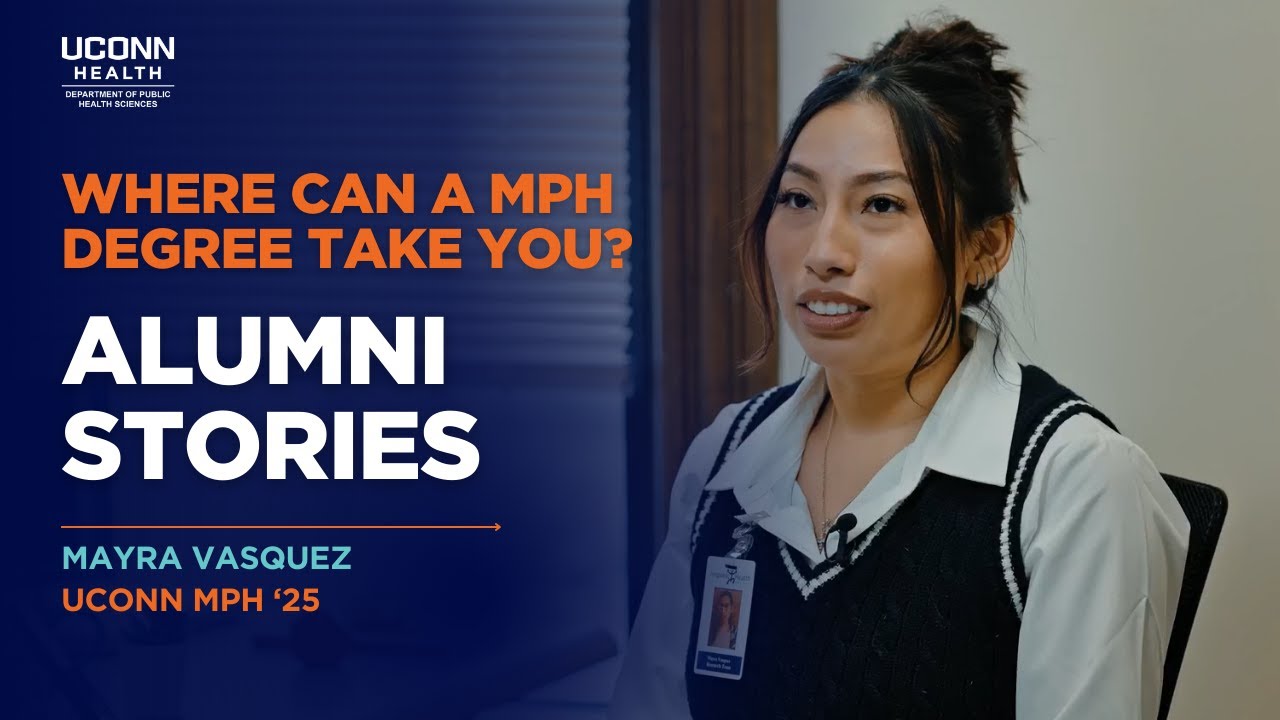 UConn MPH Prepared Me for This—Here's How | Mayra’s Journey |