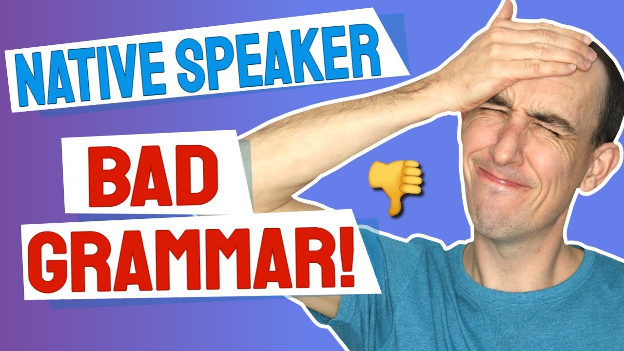 😱 9 Terrible Grammar Mistakes Native English Speakers Make