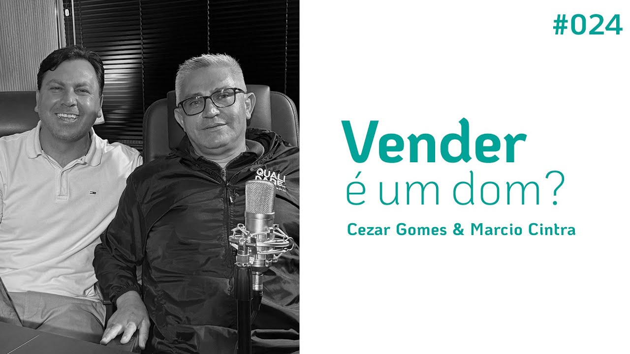 VENDER É UM DOM? | CEZAR GOMES E MARCIO CINTRA  | DEPOIS DA COLHEITA PODCAST #024