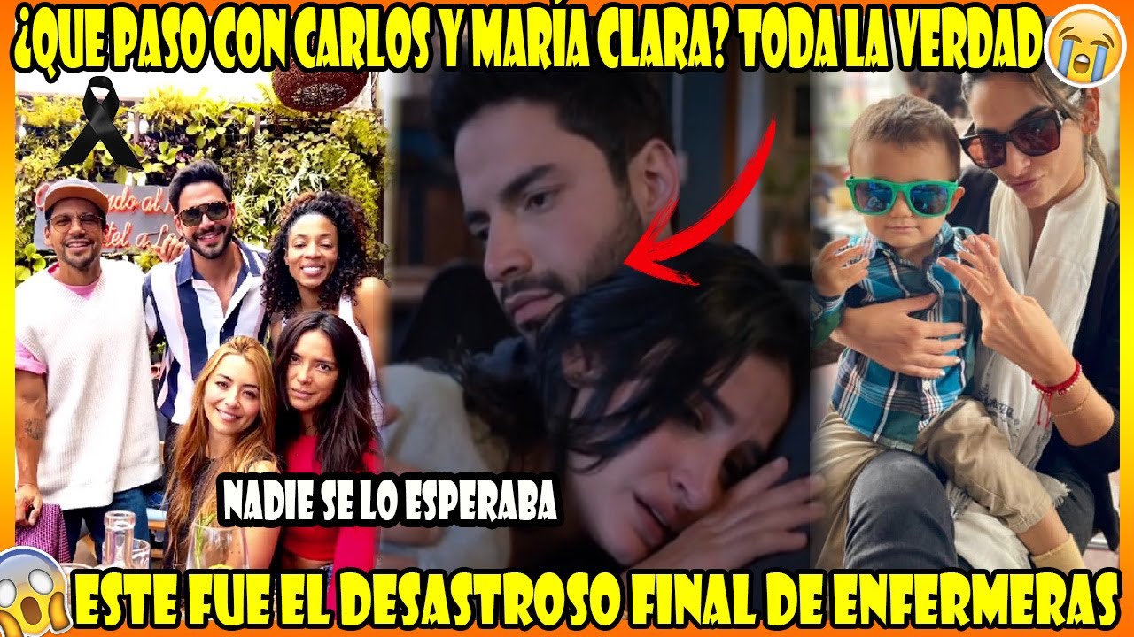 Por fin el Gran Final de ENFERMERAS ¿Qué paso con Carlos y María Clara? Toda la Verdad