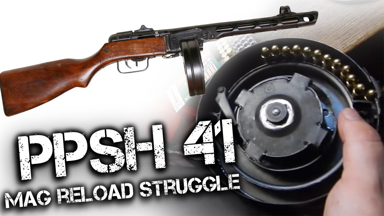 PPSh-41 the Struggle of loading a Drum Magazine (ППШ 41)