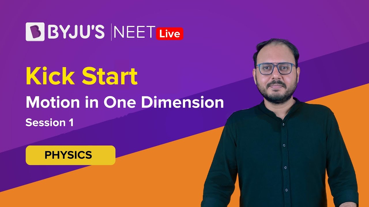 Motion in One Dimension Class 11 Physics: Motion in a Straight Line (L-1) (Chapter 3) | BYJU'S NEET