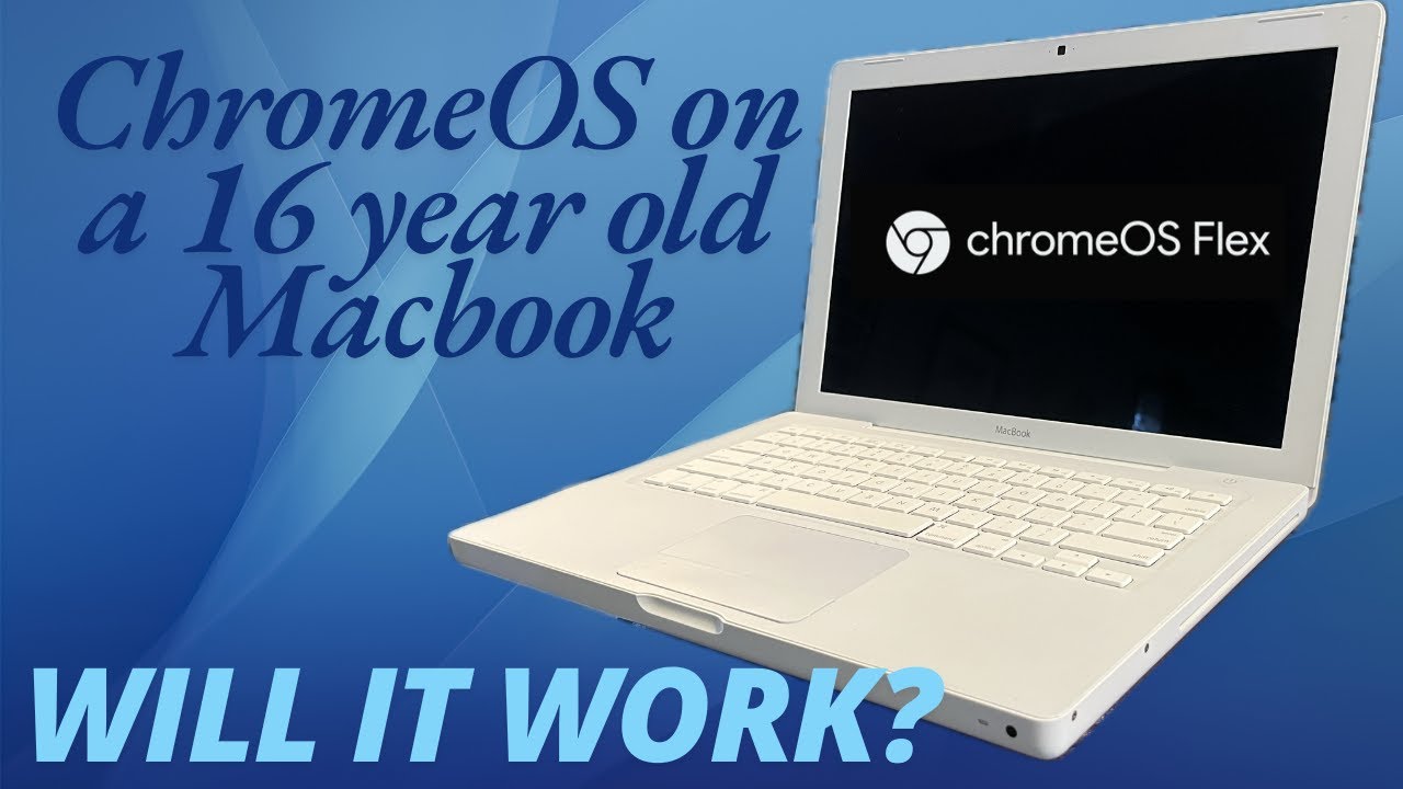 Can ChromeOS Flex breathe life into this 16 year old MacBook?
