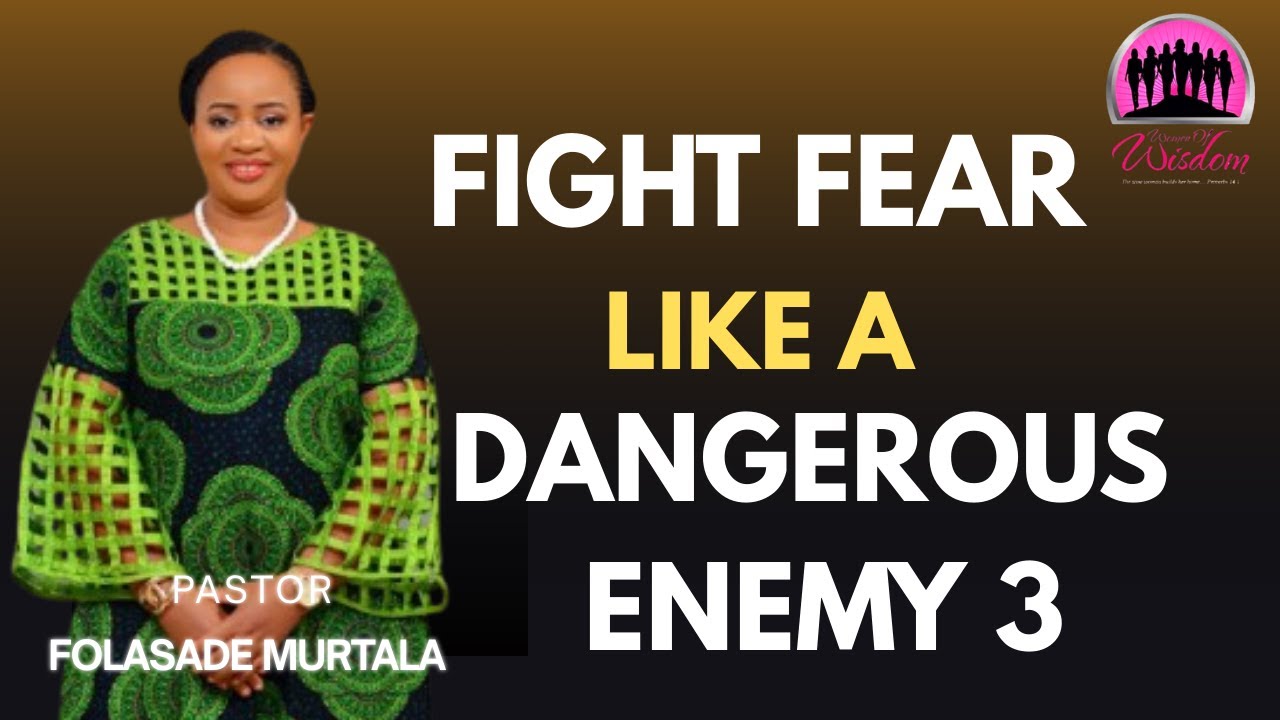 FIGHT FEAR PART 3 WITH PASTOR FOLASADE MURTALA