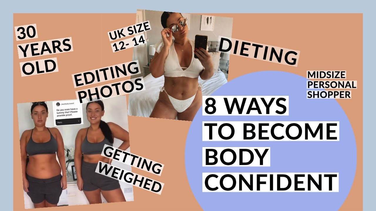 8 WAYS TO BECOME BODY CONFIDENT & HOW I ACCEPTED MY SIZE 12-14 BODY AFTER YEARS OF DIETING