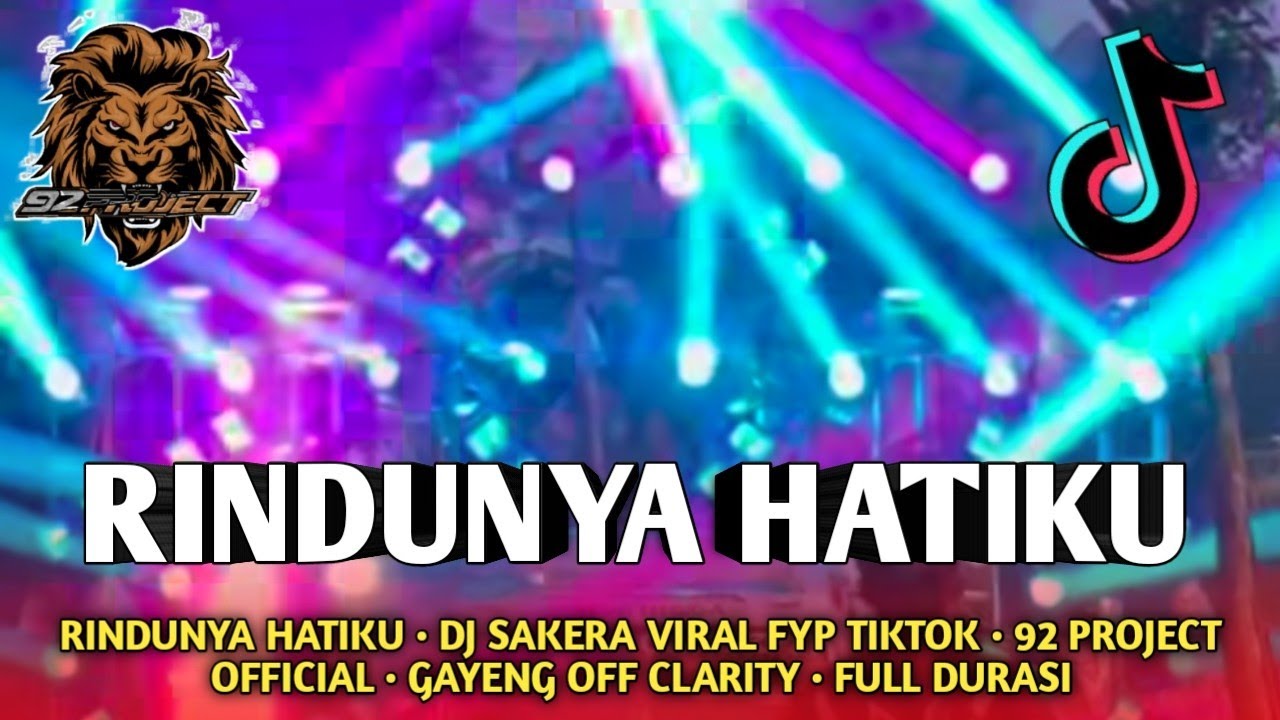 DJ SAKERA RINDUNYA HATIKU VIRAL FYP TIKTOK BY 92 PROJECT OFFICIAL || GAYENG JII