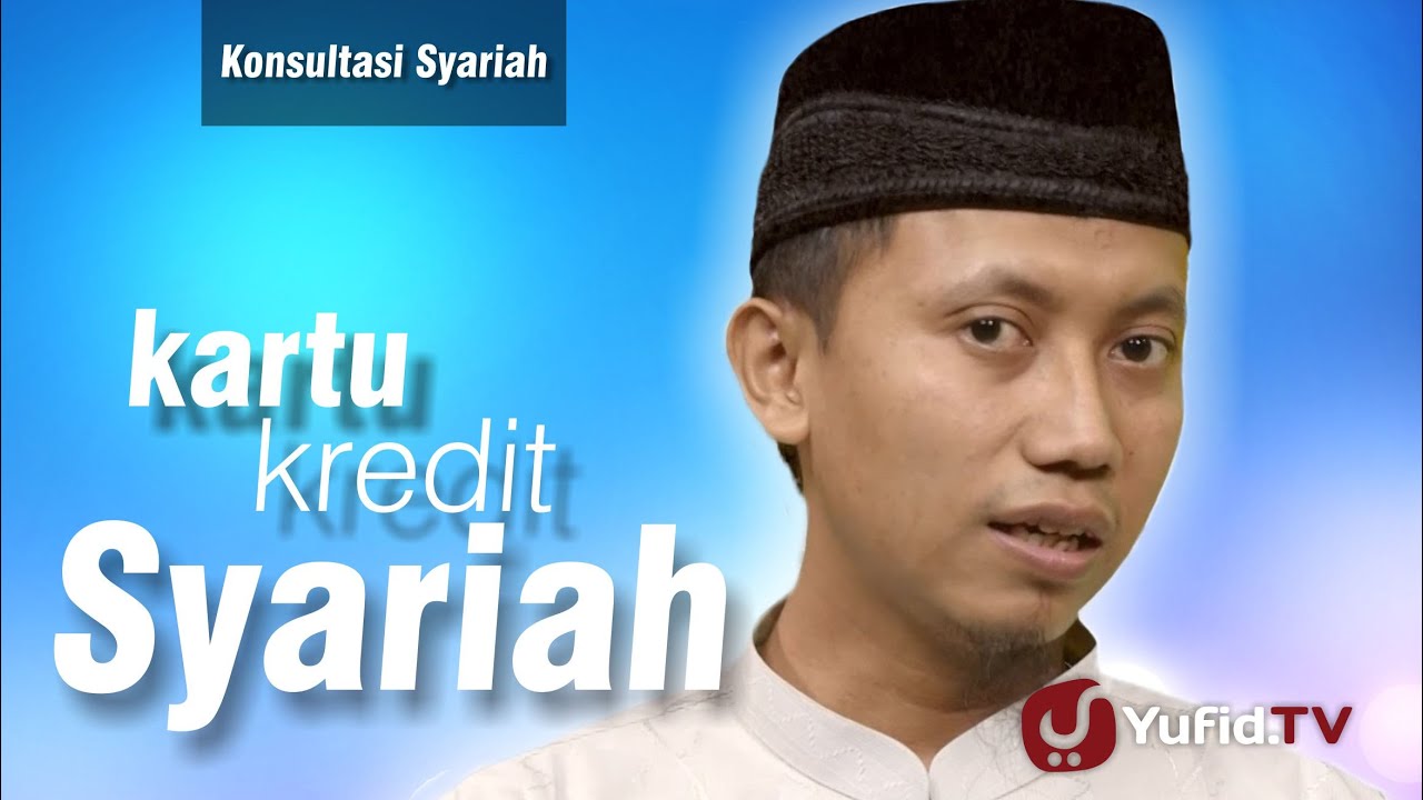 Konsultasi Syariah - Kartu Kredit Syariah - Ustadz Ammi Nur Baits
