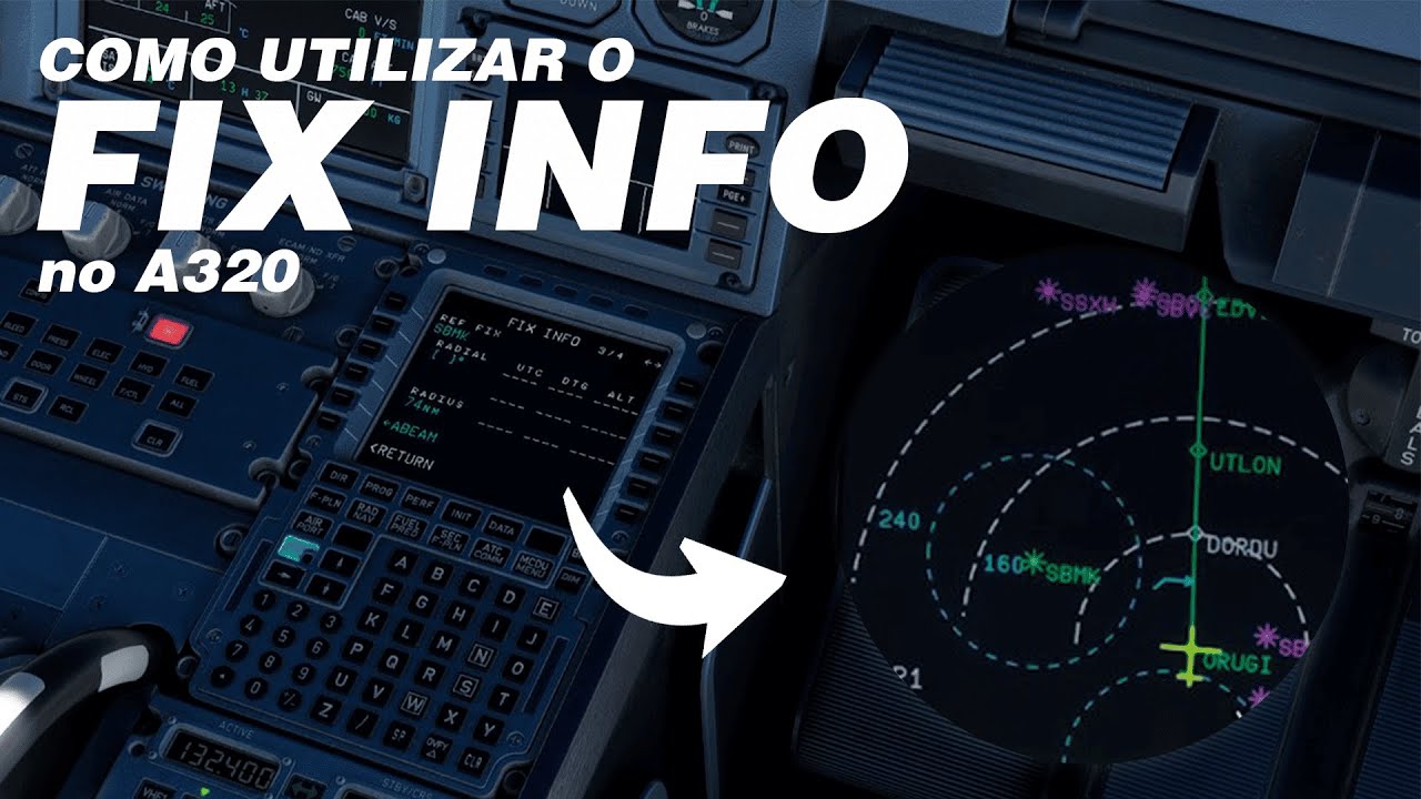 COMO UTILIZAR O FIX INFO no A320 | AIRBUS AVAN&Ccedil;ADO