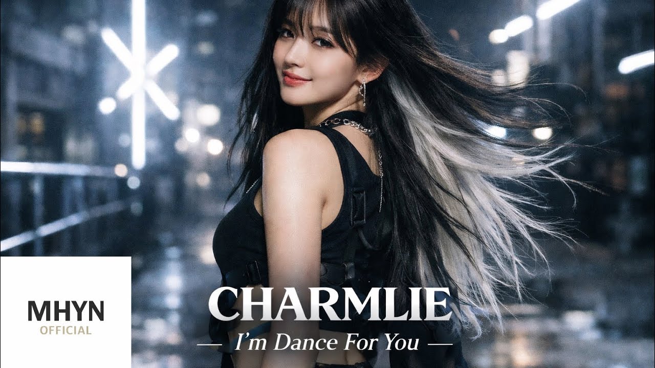 CHARMLIE 참리 'I&rsquo;m Dance For You' Official Music Video 