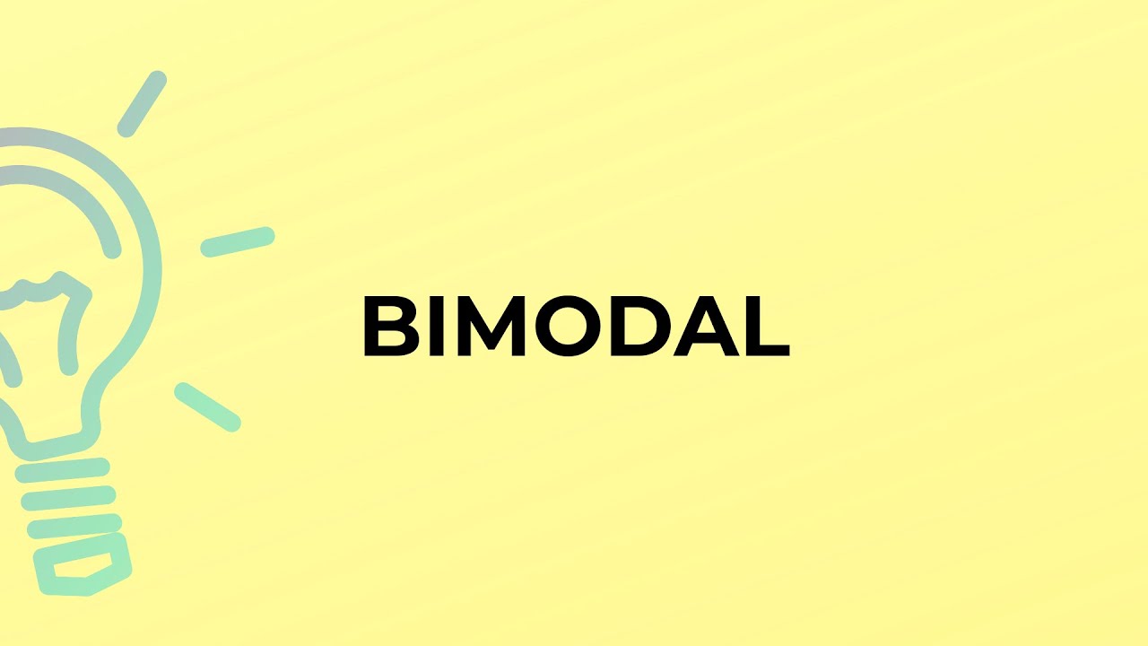 What is the meaning of the word BIMODAL?