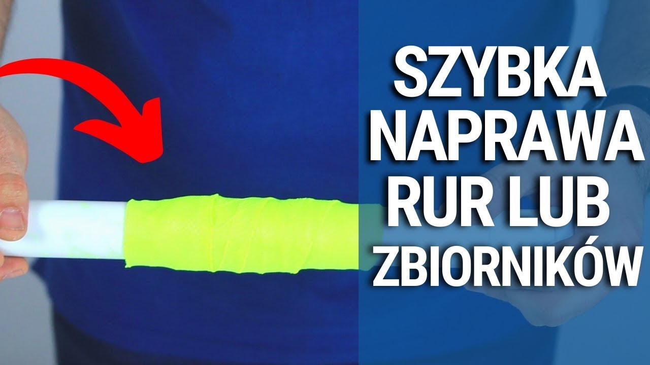 Jak szybko naprawić uszkodzoną rurę lub zbiornik?