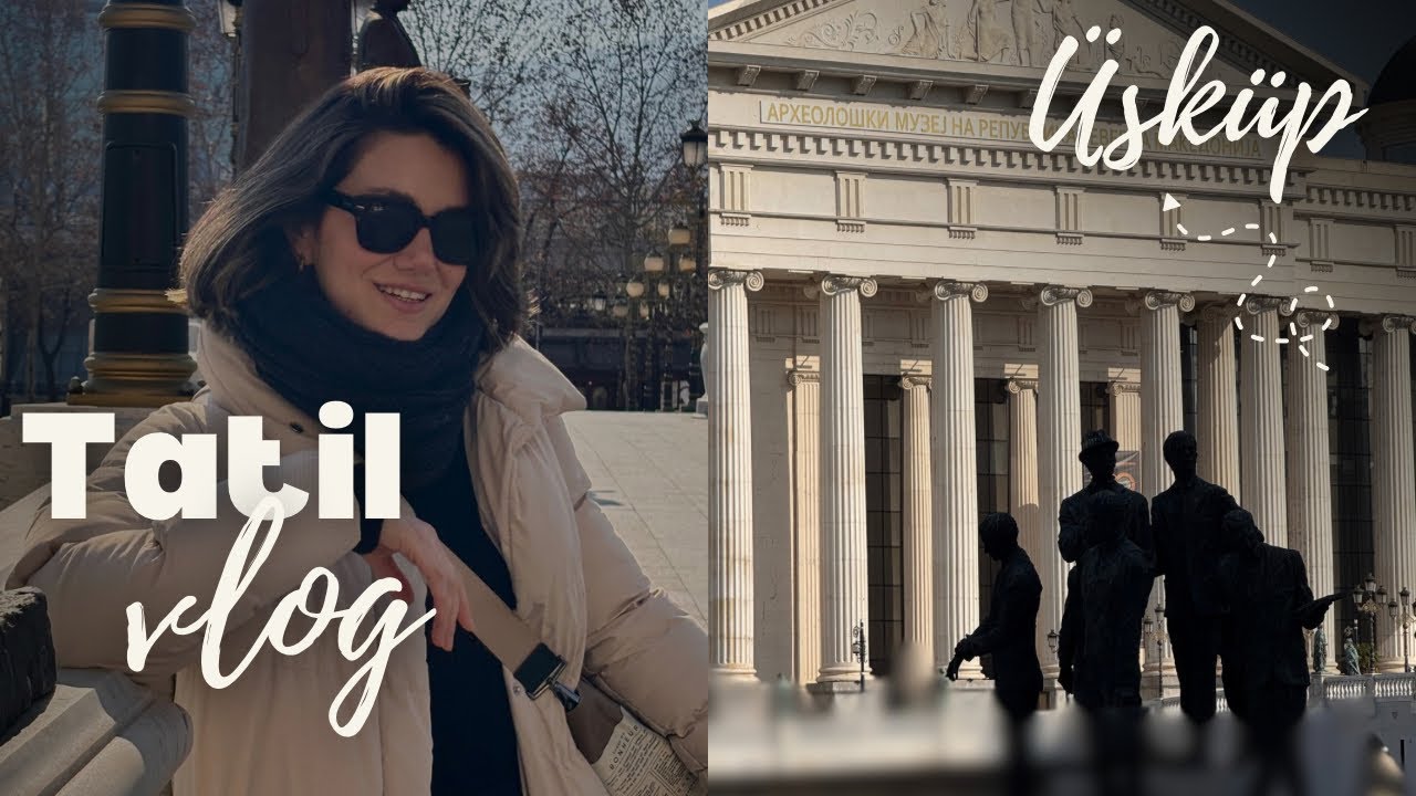Üsküp Tatil Vlog | Şimdi Anne Baba Zamanı
