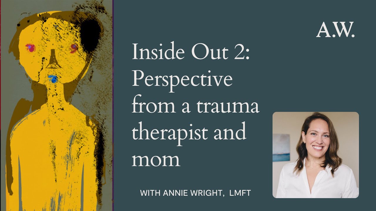 Inside Out 2 Perspective from a trauma  therapist and mom YOUTUBE