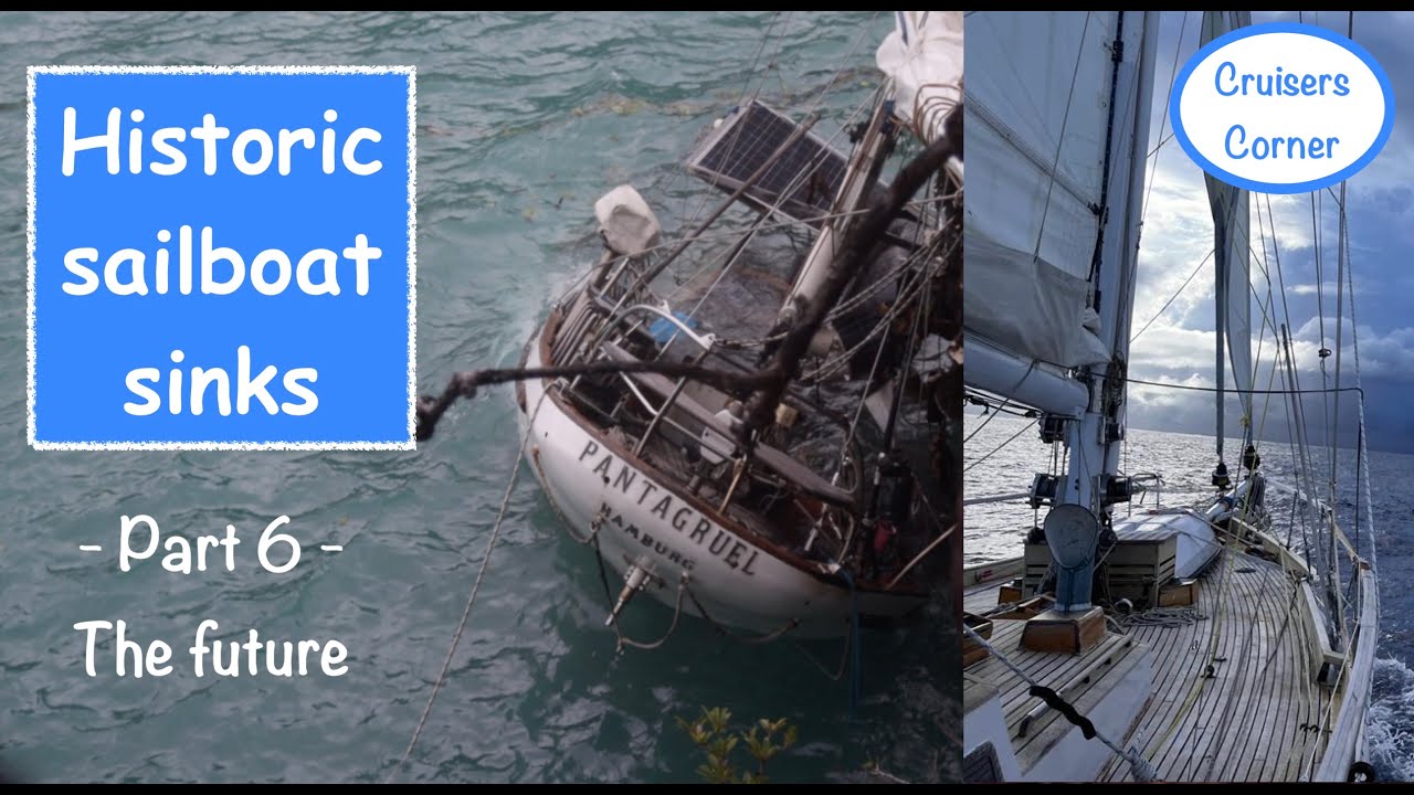 Historic SAILBOAT SINKS - Part 6 | Cruisers Corner