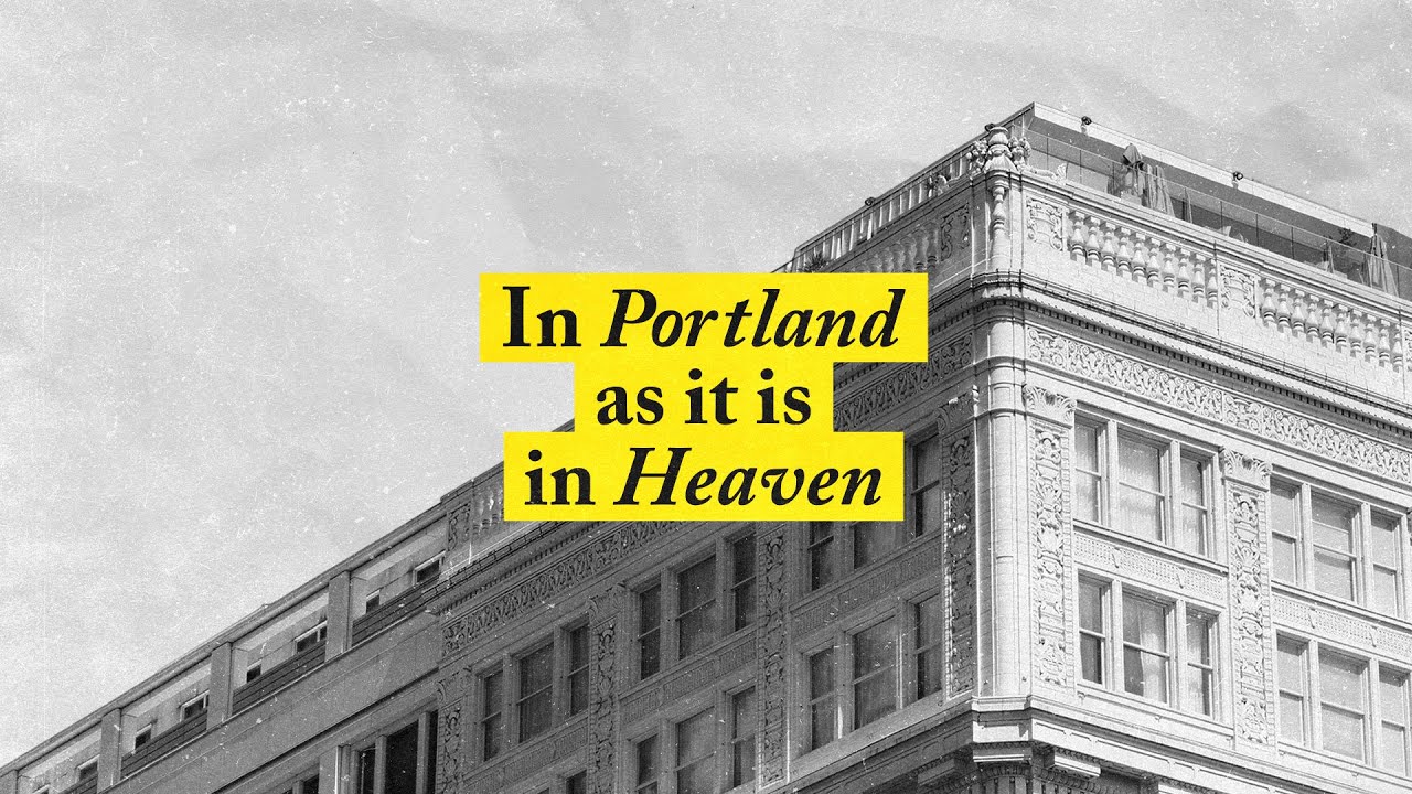 In Portland as it is in Heaven - Practicing the Way of Jesus