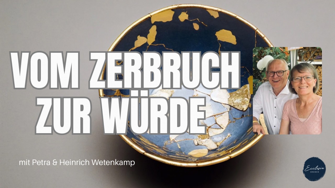 Von Zerbruch zur Würde I Petra & Heinrich Wetenkamp