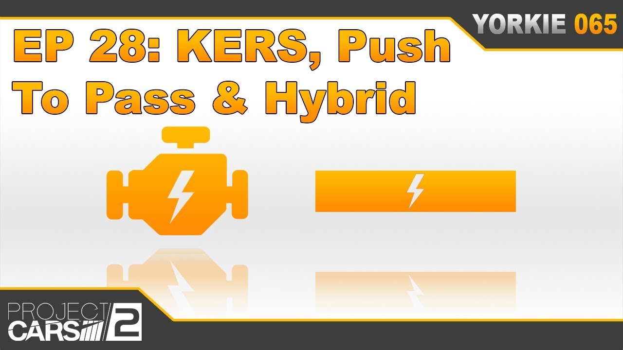 Episode 28: Understanding KERS, Push To Pass & Hybrids | The Insider's Guide to Project CARS 2