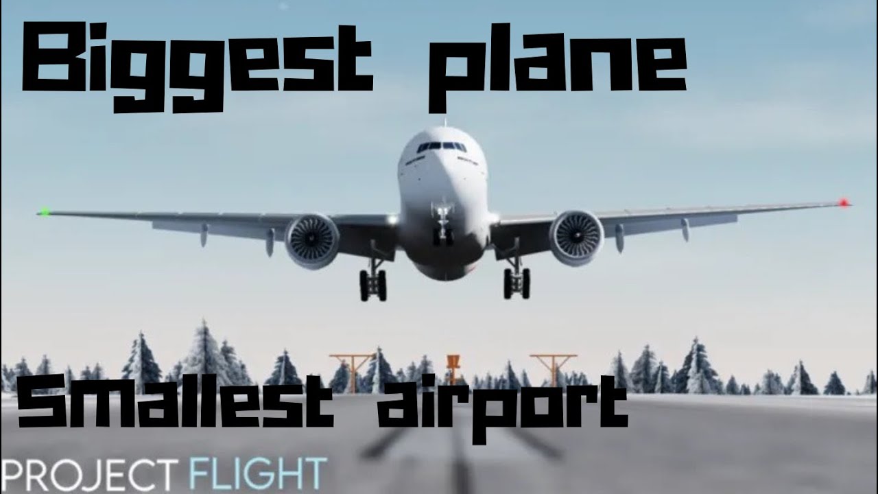 Landing the BIGGEST plane at the SMALLEST airport (project flight)