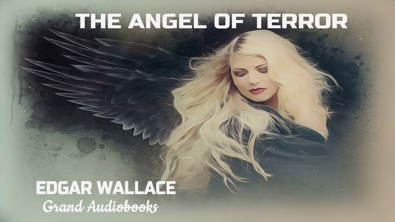 The Angel of Terror by Edgar Wallace (Full Audiobook)  *Grand Audiobooks
