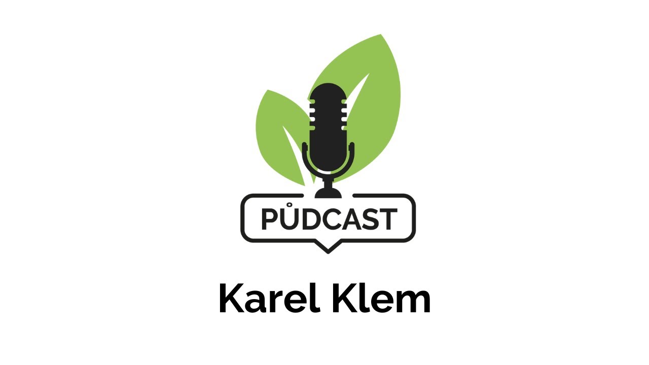 Půdcast #5 - Karel Klem o zásadní roli mykorhizy i nutné změně přístupu k půdě