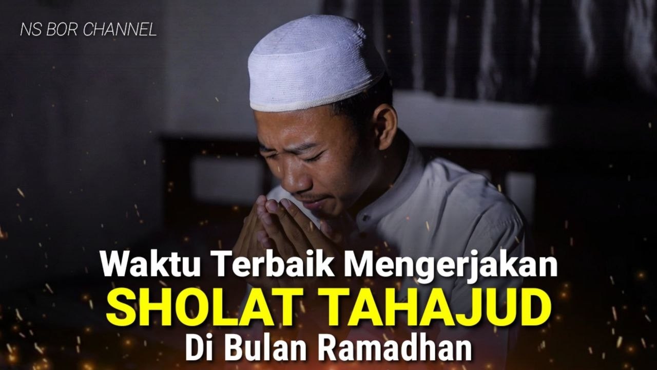 Waktu Terbaik Melaksanakan Sholat Tahajud Dibulan Ramadhan, Semua Dosa Diampuni