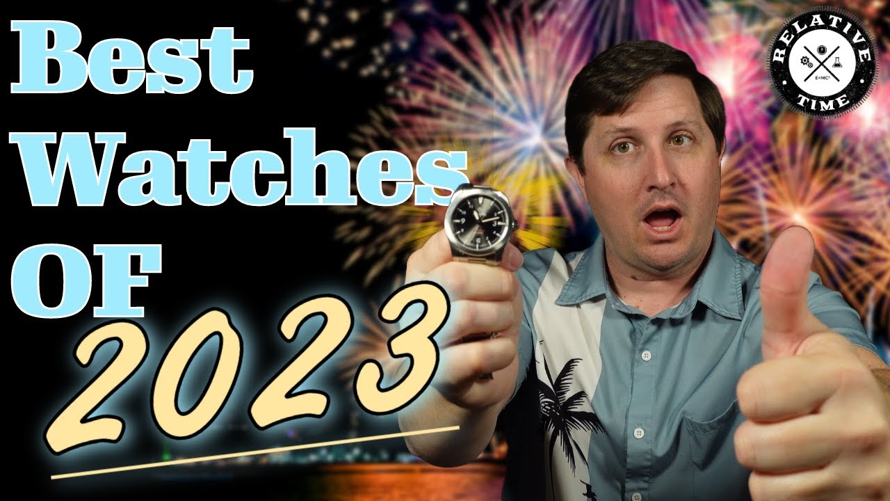 Favorite Watches of 2023! Relative Time Year In Review