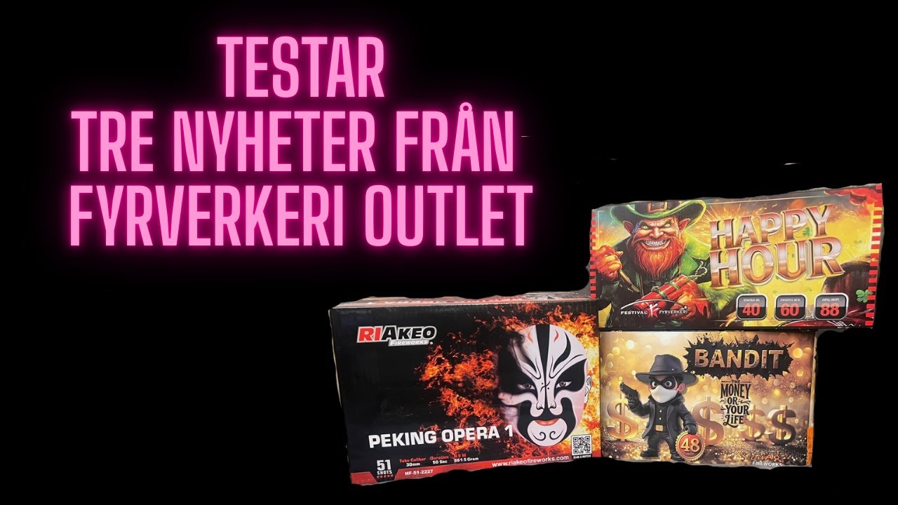 Testar Bandit, Happy Hour, Peking Opera1 från fyrverkeri outlet