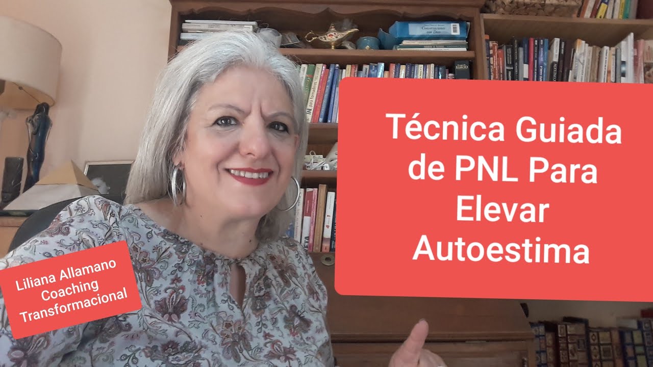 Técnica Guiada de PNL para ELEVAR  AUTOESTIMA  #pnlcoaching  #biodescodificacion #reconversion