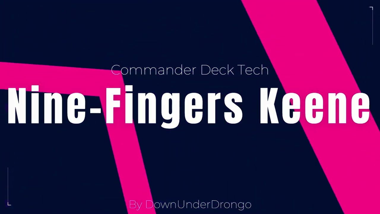 Nine Fingers Keene EDH deck tech $300