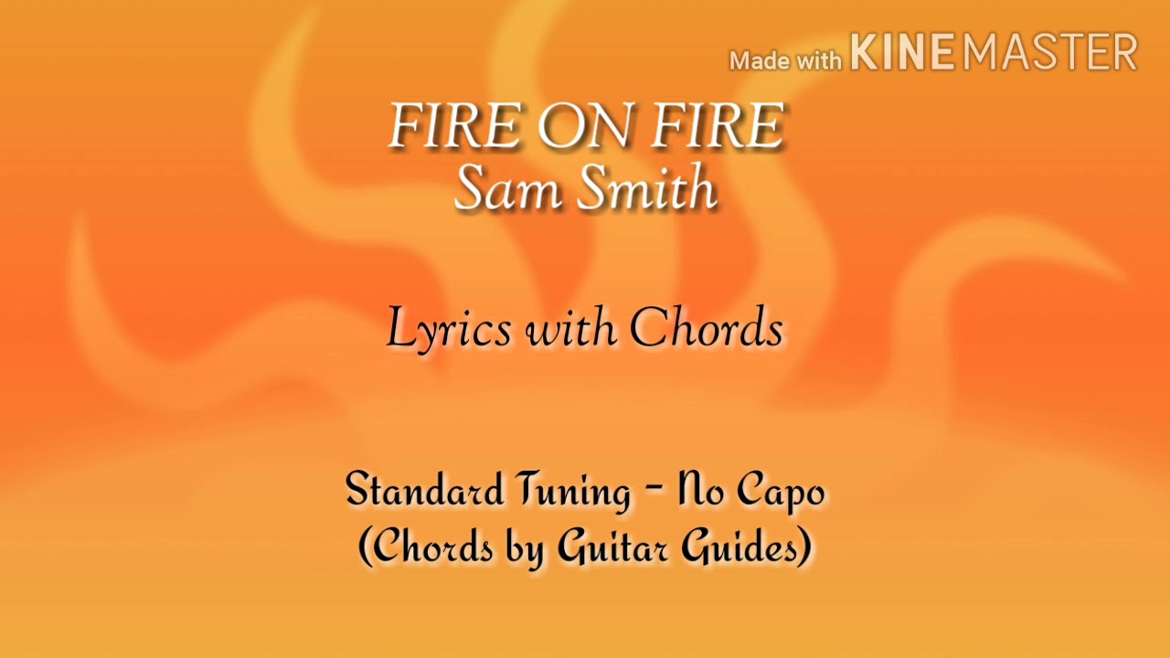Fire On Fire (Lyrics with Chords) - Sam Smith