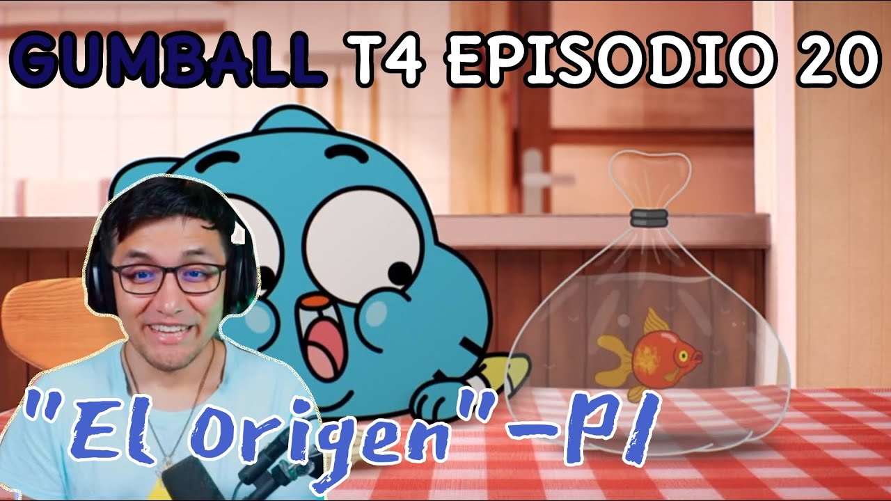 JugandorCriticon Reacciona a Gumball Temporada 4 Episodio 20 (El origen P1)