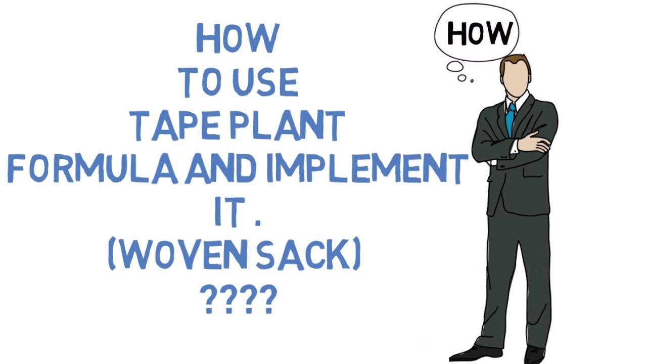 Woven Sack Tutorial - Tape Plant Formula and important calculations