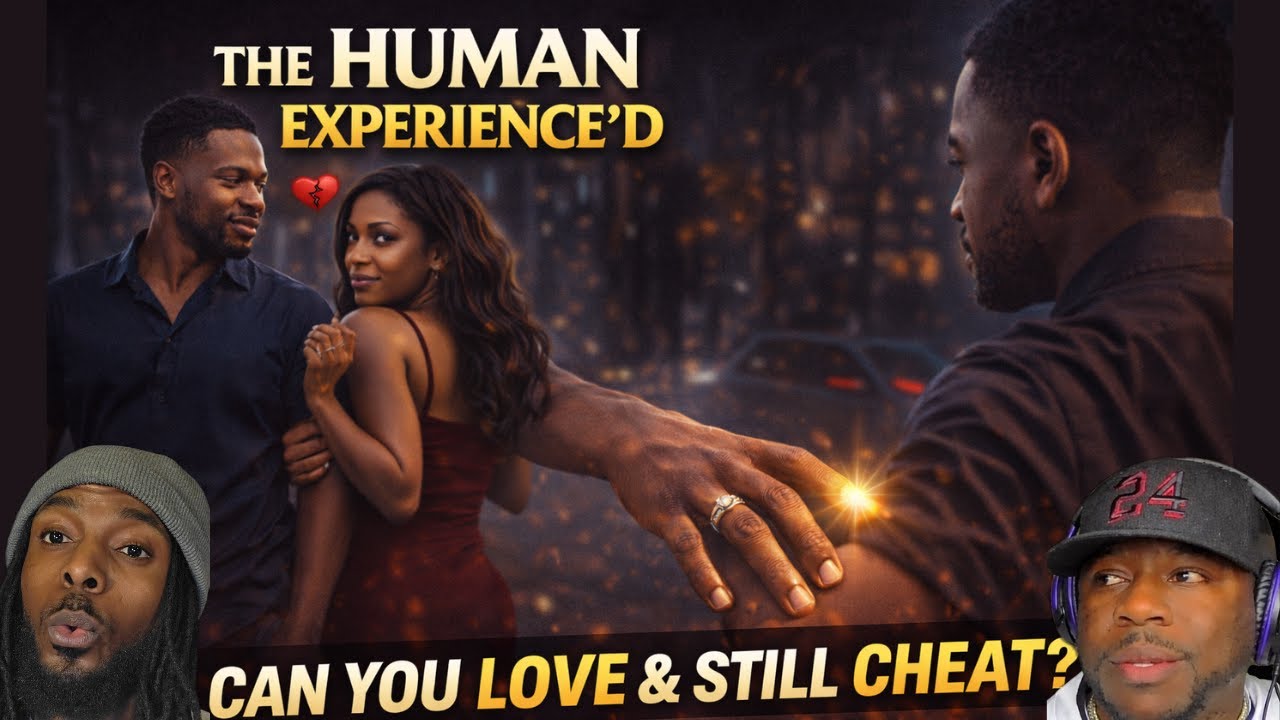 Can You Cheat & Still Be In Love? | The Human Experience’D LIVE
