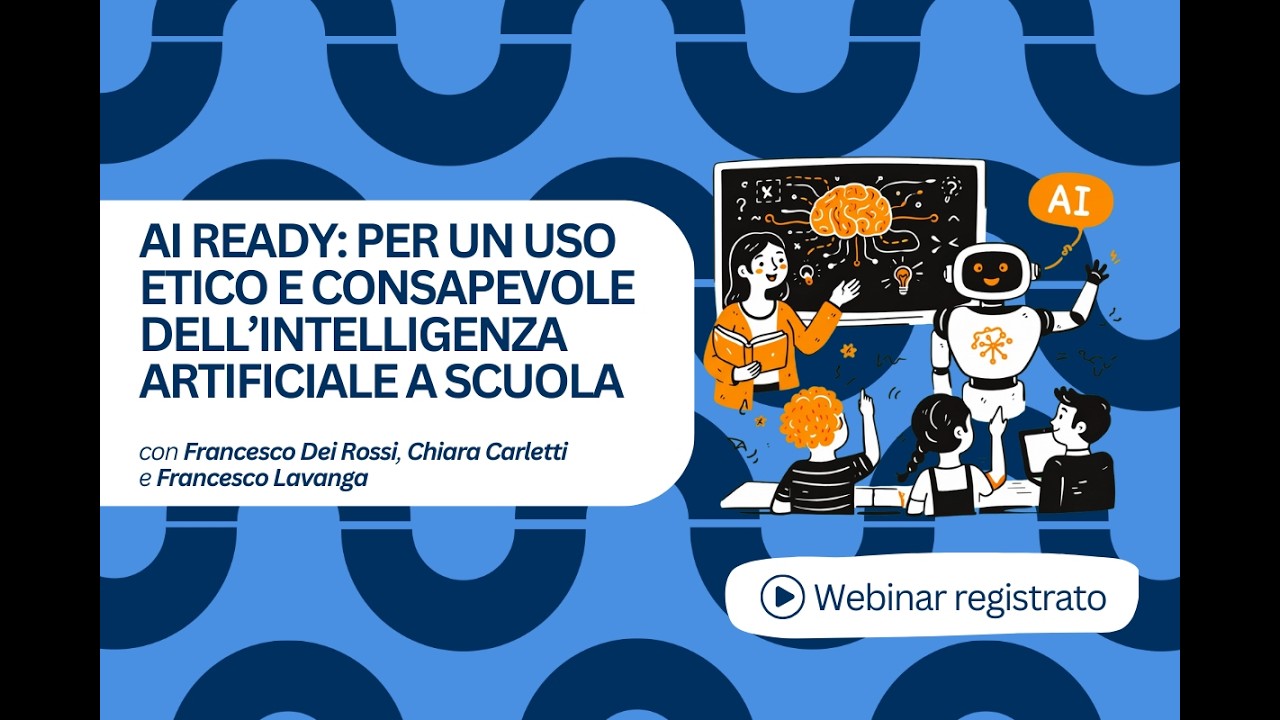 WEBINAR: AI Ready: per un uso etico e consapevole dell’intelligenza artificiale a scuola
