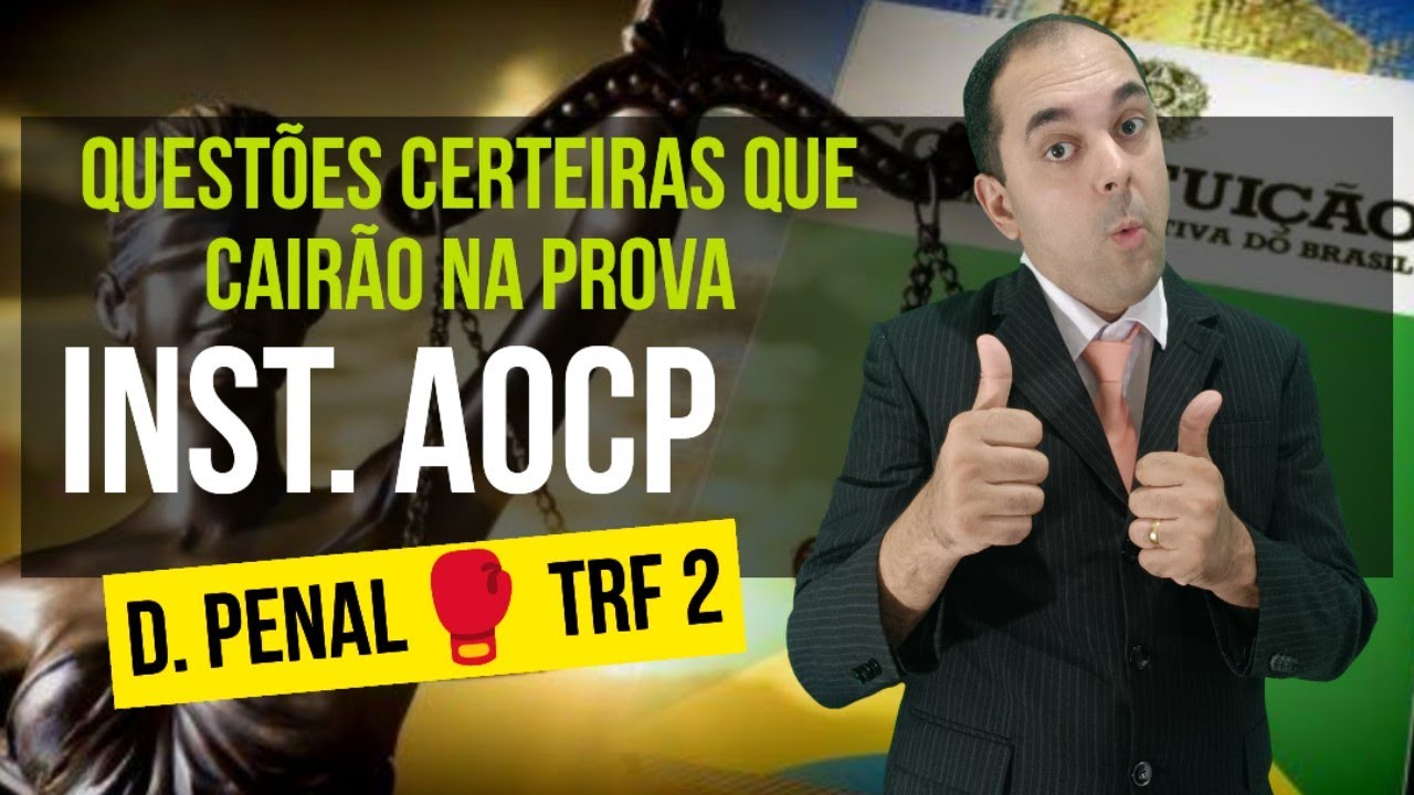 Questões Direito PENAL INSTITUTO AOCP👉 CONCURSO TRF 2 I APENAS O QUE REALMENTE BANCA COBRA