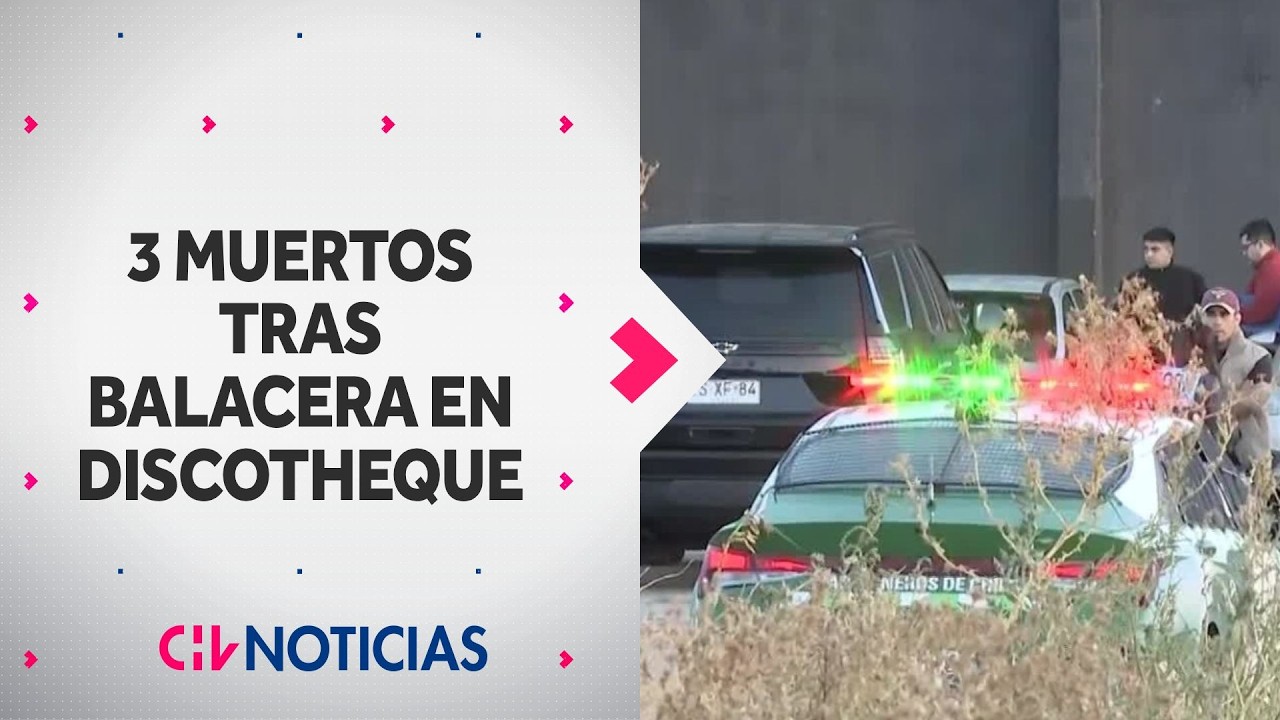 Investigan triple homicidio en discoteque de Ruta 68: Se percutaron al menos 70 disparos