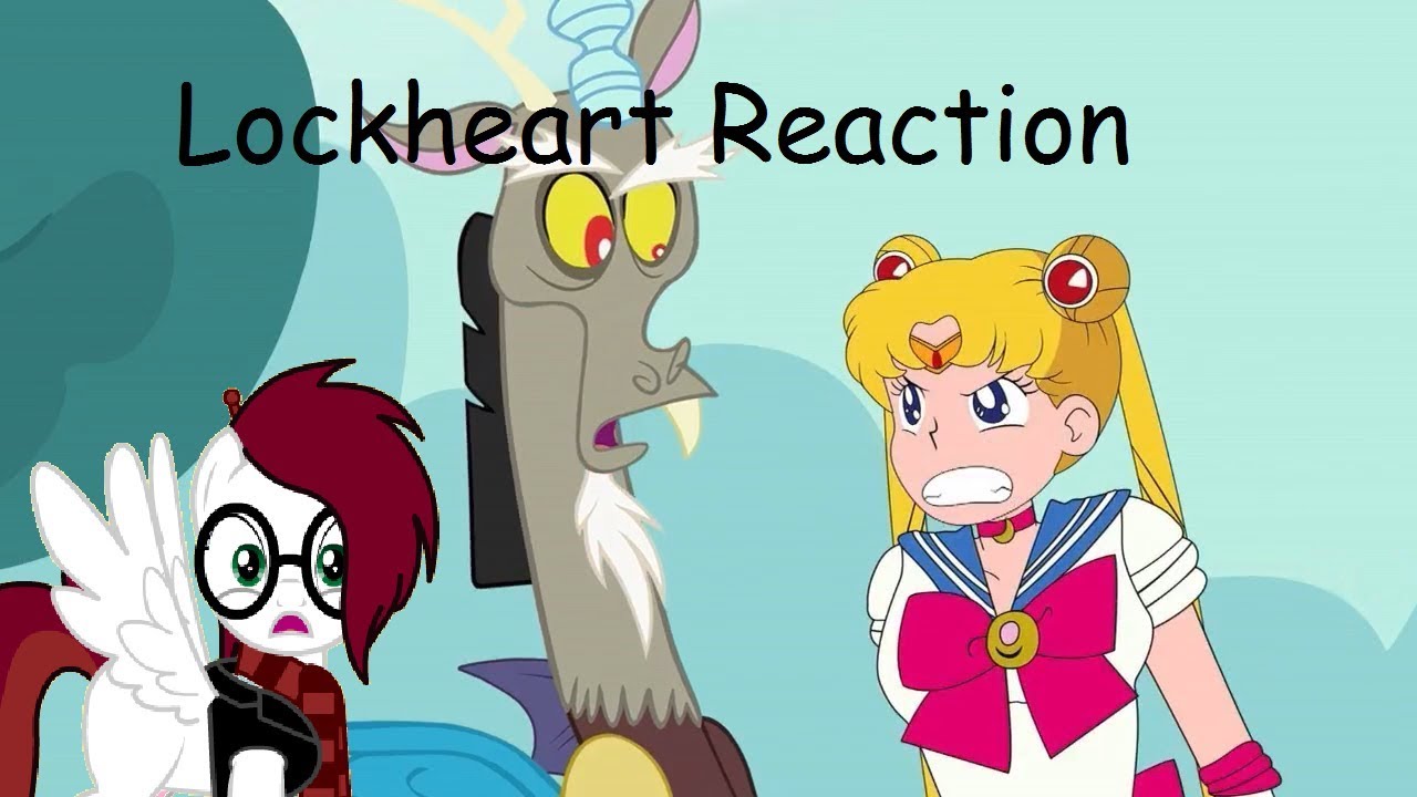 Lockheart Reaction: Sailor Moon meets My Little Pony (1/2 and 2/2)