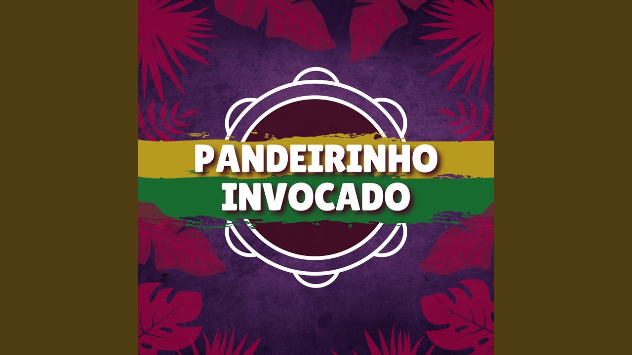 PANDEIRINHO INVOCADO