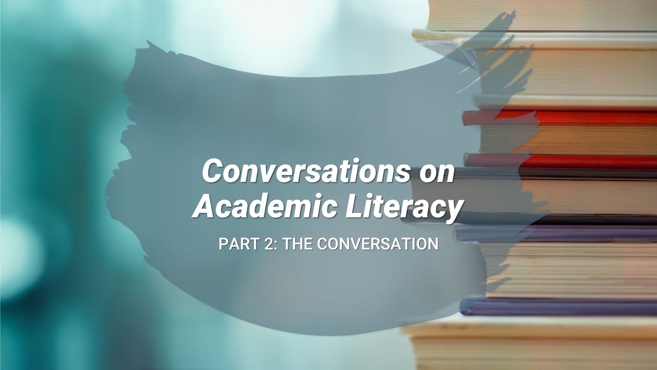 Academic Literacy Part 2: The Conversation