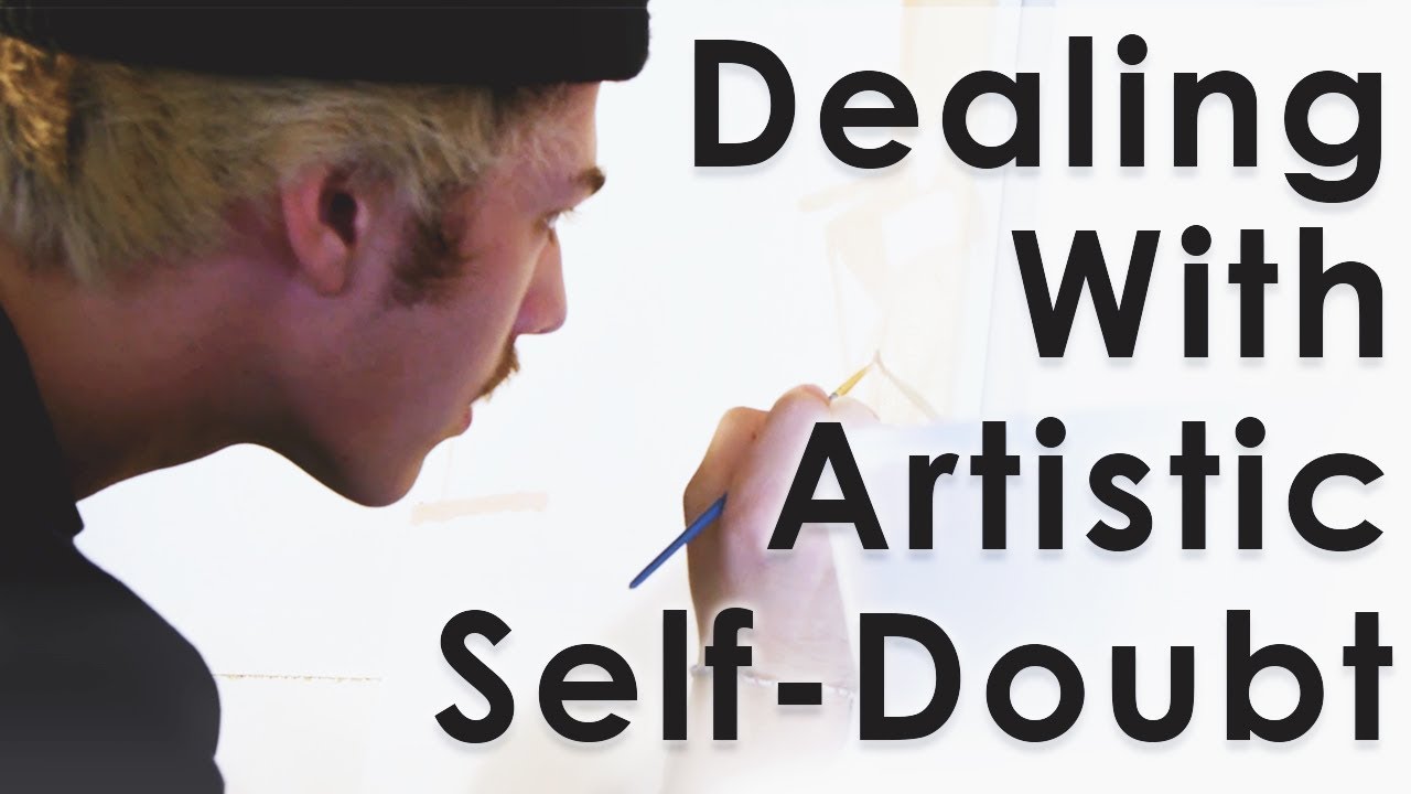 The Power Of Overcoming Artistic Self-Doubt