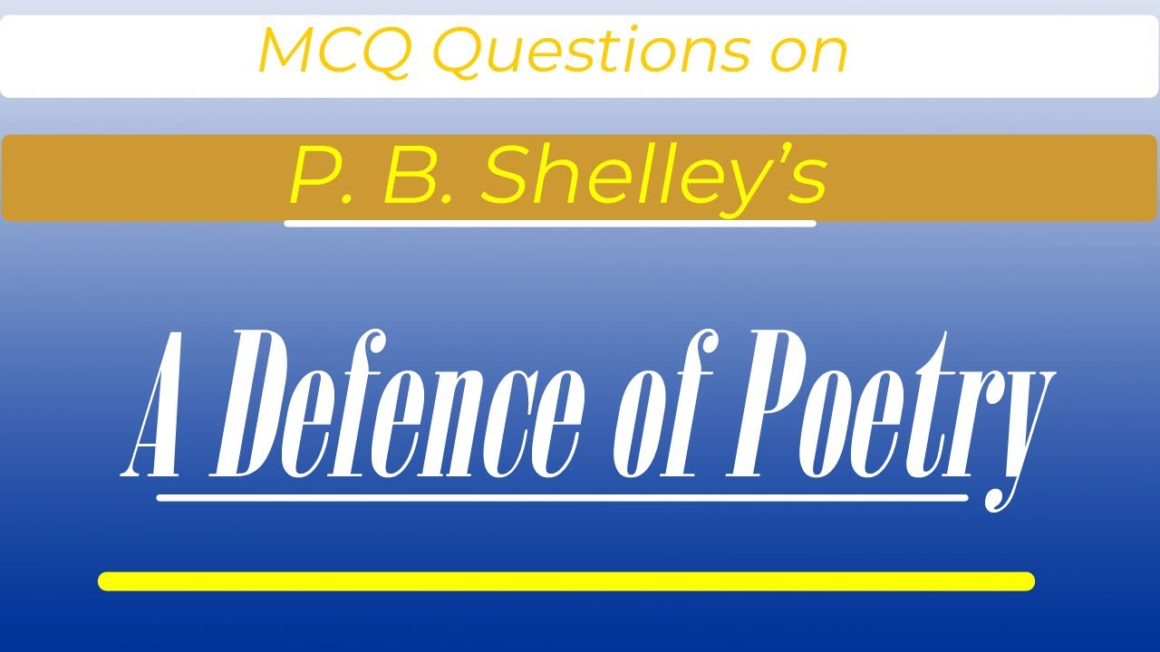 A Defence Of Poetry MCQ | Defence Of Poetry By Shelley MCQ
