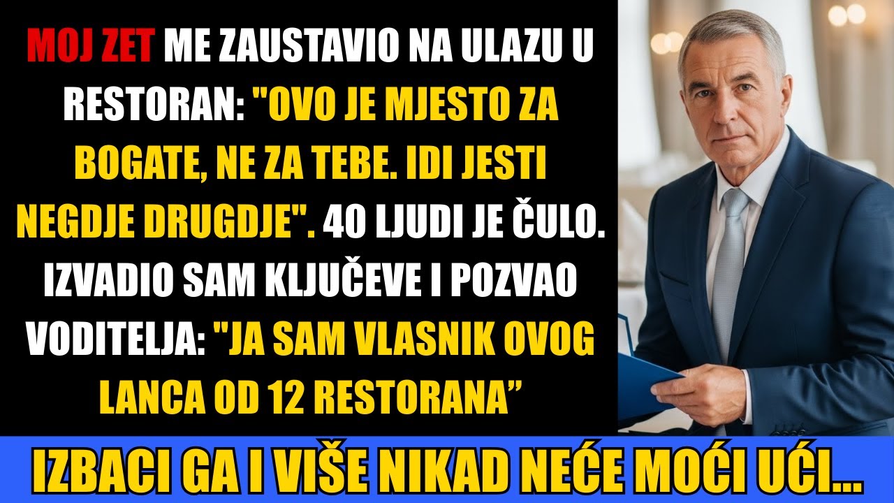 Moj Zet mi je zabranio ulazak u restoran jer sam siromašan. Pokazao sam mu da sam ja vlasnik...