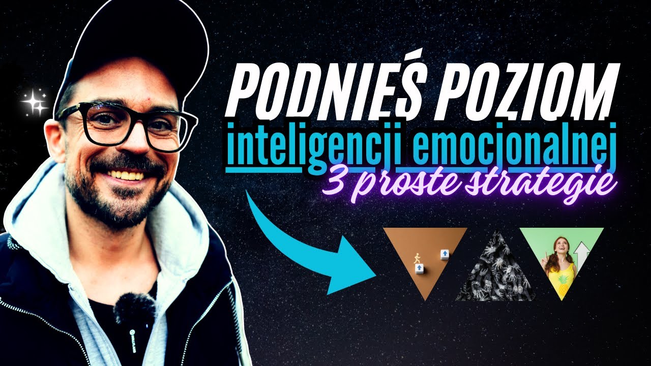 Po Co Rozwijać Inteligencję EMOCJONALNĄ (i jak to zrobić)