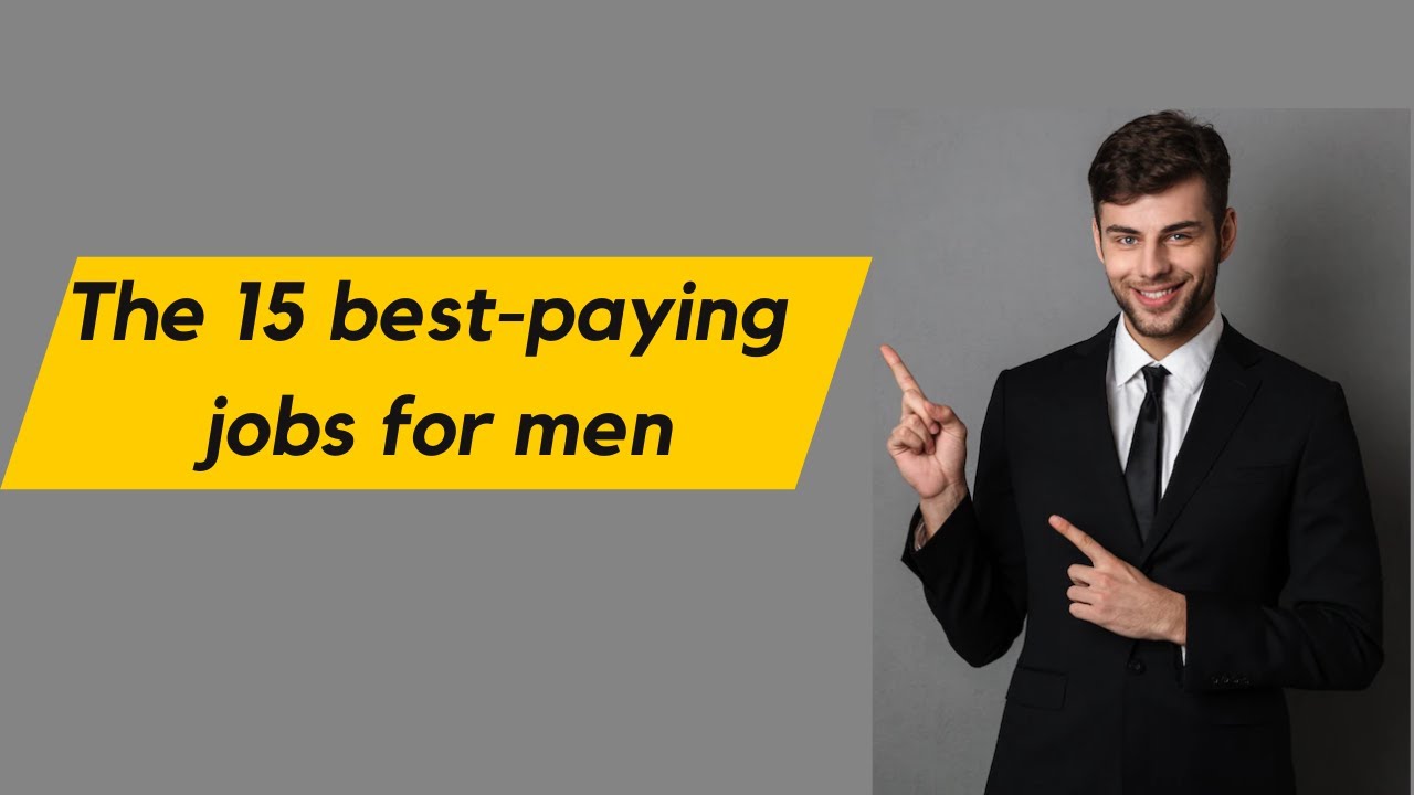 The 15 best-paying jobs for men | Men Career | High Salary Job