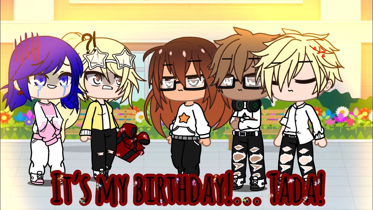 ~It’s my birthday!...Tada!~ (mlb) Gacha Club Meme