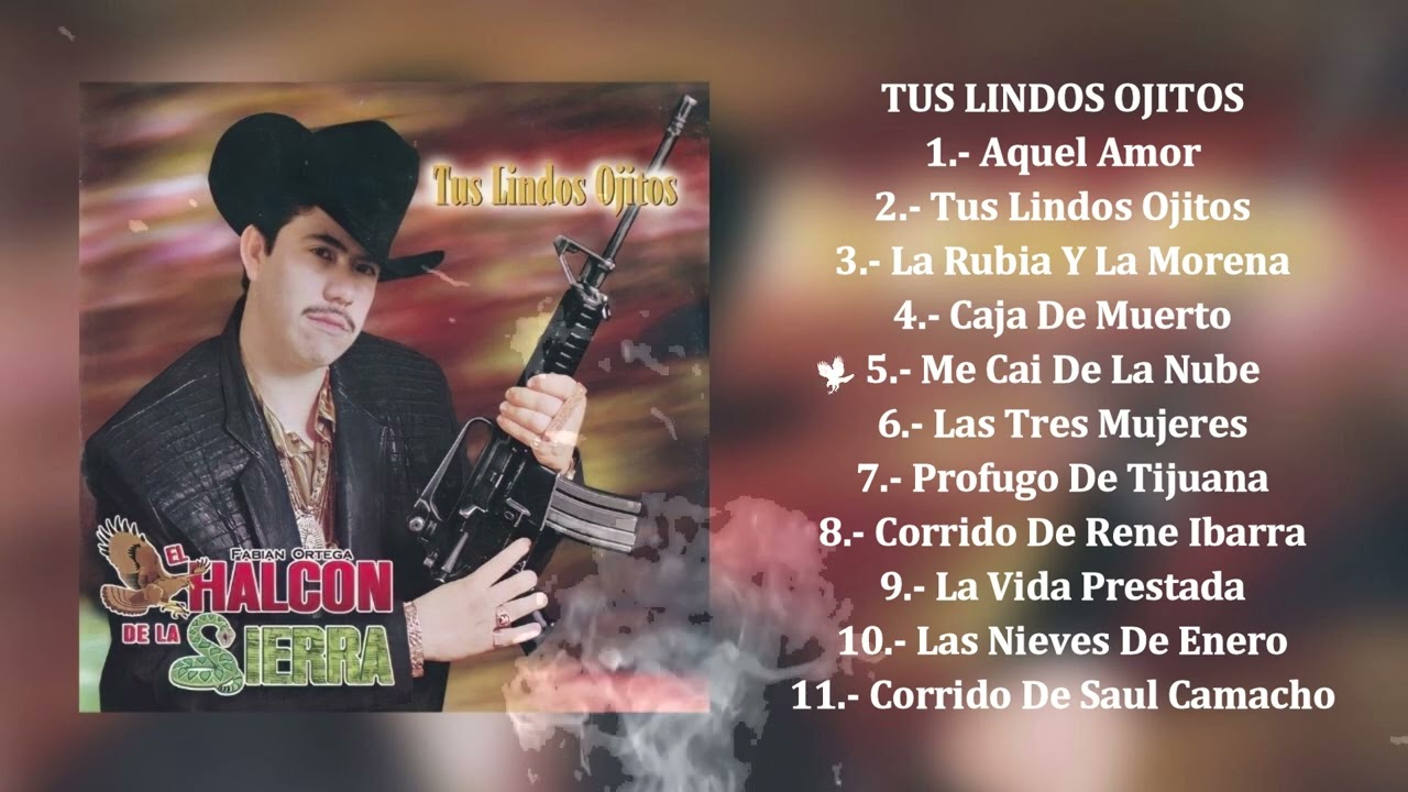 El Halcón De La Sierra - Tus Lindos Ojitos (Álbum Completo)