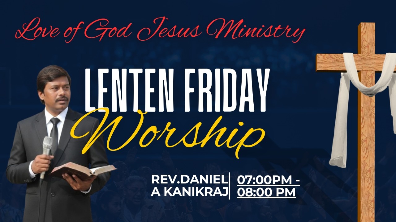 🔴 Live-Lenten Friday Worship (Feb 27,2026) | Rev.Daniel A Kanikraj | Love of God Jesus Ministry